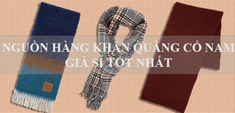 Nguồn hàng khăn quàng cổ nam giá sỉ - chất lượng